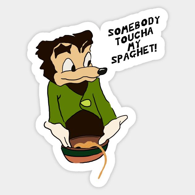 Somebody Toucha My Spaghet!